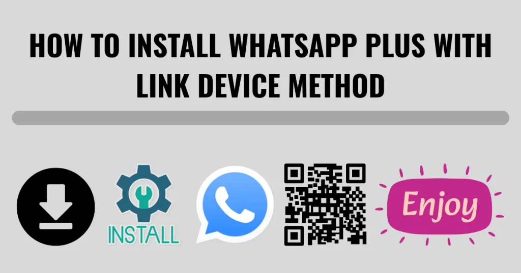 Install WhatsApp Plus with Link Device Method
